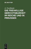 Die freiwillige Gerichtsbarkeit im Reiche und in Preussen (eBook, PDF)