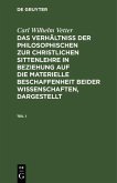 Carl Wilhelm Vetter: Das Verhältniß der philosophischen zur christlichen Sittenlehre in Beziehung auf die materielle Beschaffenheit beider Wissenschaften, dargestellt. Teil 1 (eBook, PDF)