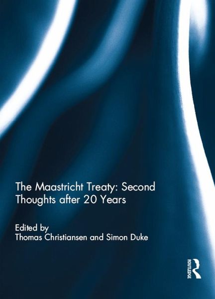 The Maastricht Treaty: Second Thoughts after 20 Years (eBook, PDF) The Maastricht Treaty: Second Thoughts after 20 Years (eBook, PDF)