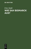 Wie sah Bismarck aus? (eBook, PDF)