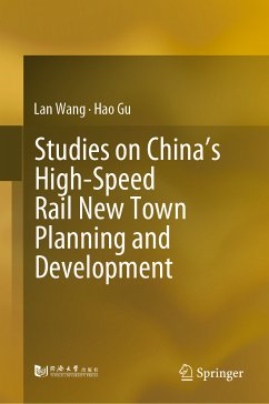 Studies on China’s High-Speed Rail New Town Planning and Development (eBook, PDF) - Wang, Lan; Gu, Hao