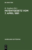 Patentgesetz vom 7. April 1891 (eBook, PDF)
