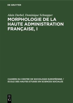 Morphologie de la haute administration française, I (eBook, PDF) - Darbel, Alain; Schnapper, Dominique