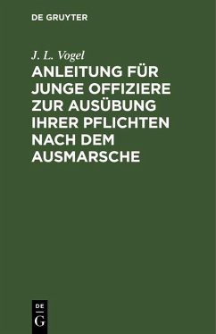 Cover Anleitung für junge Offiziere zur Ausübung ihrer Pflichten nach dem Ausmarsche (eBook, PDF)