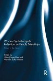 Women Psychotherapists' Reflections on Female Friendships (eBook, PDF)