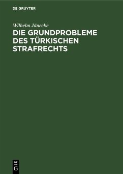 Die Grundprobleme des türkischen Strafrechts (eBook, PDF) - Jänecke, Wilhelm