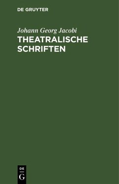 Theatralische Schriften (eBook, PDF) - Jacobi, Johann Georg
