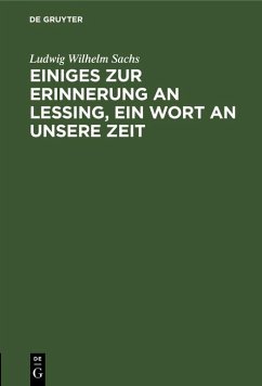 Einiges zur Erinnerung an Lessing, ein Wort an unsere Zeit (eBook, PDF) - Sachs, Ludwig Wilhelm