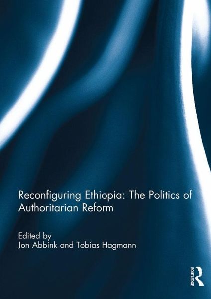 Reconfiguring Ethiopia: The Politics of Authoritarian Reform (eBook, PDF)