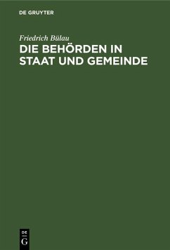 Die Behörden in Staat und Gemeinde (eBook, PDF) - Bülau, Friedrich