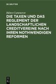 Die Taxen und das Reglement der landschaftlichen Creditvereine nach ihren nothwendigen Reformen (eBook, PDF)