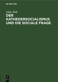 Der Kathedersocialismus und die sociale Frage (eBook, PDF)