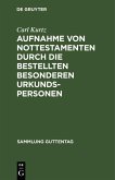 Aufnahme von Nottestamenten durch die bestellten besonderen Urkundspersonen (eBook, PDF)