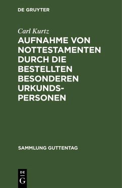 Cover Aufnahme von Nottestamenten durch die bestellten besonderen Urkundspersonen (eBook, PDF)