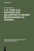 J. H. Voß als Kritiker und Gelehrter in seinen Beziehungen zu Lessing (eBook, PDF)