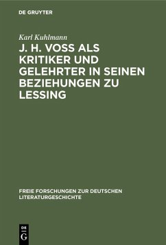 J. H. Voß als Kritiker und Gelehrter in seinen Beziehungen zu Lessing (eBook, PDF) - Kuhlmann, Karl