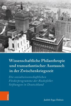 Wissenschaftliche Philanthropie und transatlantischer Austausch in der Zwischenkriegszeit (eBook, PDF) - Syga-Dubois, Judith