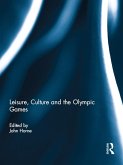 Leisure, Culture and the Olympic Games (eBook, ePUB) Leisure, Culture and the Olympic Games (eBook, ePUB)