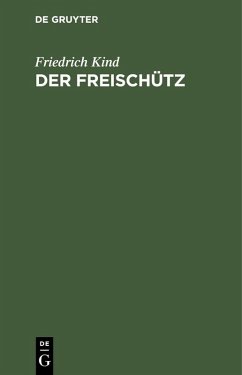 Der Freischütz (eBook, PDF) - Kind, Friedrich