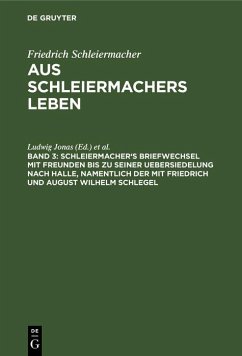 Cover Schleiermacher's Briefwechsel mit Freunden bis zu seiner Uebersiedelung nach Halle, namentlich der mit Friedrich und August Wilhelm Schlegel (eBook, PDF)