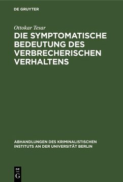 Die symptomatische Bedeutung des verbrecherischen Verhaltens (eBook, PDF) - Tesar, Ottokar