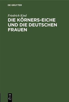 Cover Die Körners-Eiche und Die Deutschen Frauen (eBook, PDF)