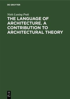 The language of architecture. A contribution to architectural theory (eBook, PDF) - Luning Prak, Niels