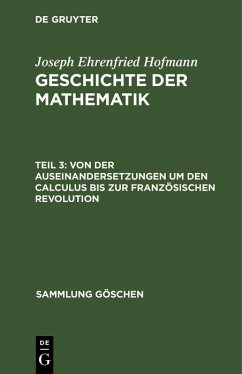Von der Auseinandersetzungen um den Calculus bis zur Französischen Revolution (eBook, PDF) - Hofmann, Joseph Ehrenfried