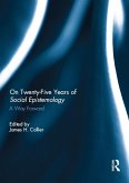On Twenty-Five Years of Social Epistemology (eBook, ePUB) On Twenty-Five Years of Social Epistemology (eBook, ePUB)