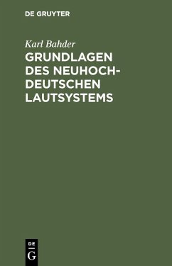 Grundlagen des neuhochdeutschen Lautsystems (eBook, PDF) - Bahder, Karl