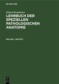 Eduard Kaufmann: Lehrbuch der speziellen pathologischen Anatomie. Erg.-Bd. 1, Hälfte 1 (eBook, PDF)
