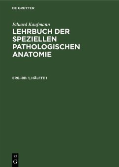 Eduard Kaufmann: Lehrbuch der speziellen pathologischen Anatomie. Erg.-Bd. 1, Hälfte 1 (eBook, PDF) - Kaufmann, Eduard
