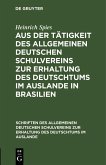 Aus der Tätigkeit des Allgemeinen Deutschen Schulvereins zur Erhaltung des Deutschtums im Auslande in Brasilien (eBook, PDF)