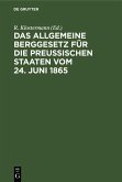 Das Allgemeine Berggesetz für die Preußischen Staaten vom 24. Juni 1865 (eBook, PDF)