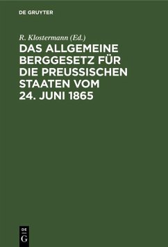 Cover Das Allgemeine Berggesetz für die Preußischen Staaten vom 24. Juni 1865 (eBook, PDF)
