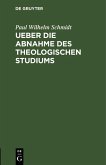 Ueber die Abnahme des theologischen Studiums (eBook, PDF)