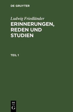 Ludwig Friedländer: Erinnerungen, Reden und Studien. Teil 1 (eBook, PDF) - Friedländer, Ludwig