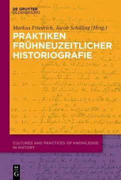 Praktiken frühneuzeitlicher Historiographie (eBook, ePUB)