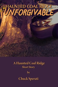 Unforgivable (Haunted Coal Ridge, #15) (eBook, ePUB) - Sperati, Chuck