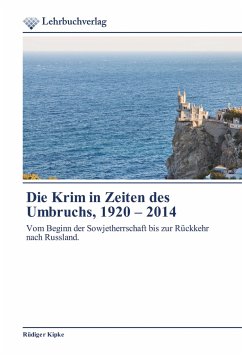 Die Krim in Zeiten des Umbruchs, 1920 ¿ 2014 - Kipke, Rüdiger