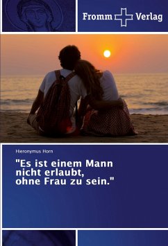 "Es ist einem Mann nicht erlaubt, ohne Frau zu sein."