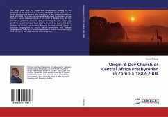 Origin & Dev Church of Central Africa Presbyterian in Zambia 1882-2004
