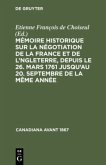 Mémoire historique sur la négotiation de la France et de l'Angleterre, depuis le 26. mars 1761 jusqu'au 20. septembre de la même année