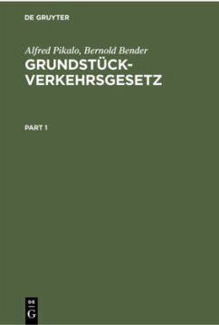 Grundstückverkehrsgesetz - Pikalo, Alfred;Bender, Bernold