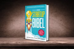 Die Startup Bibel - Thieler-Unge, Reinhard