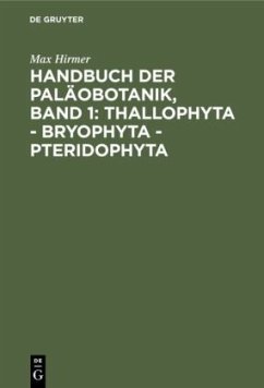 Handbuch der Paläobotanik, Band 1: Thallophyta - Bryophyta - Pteridophyta - Hirmer, Max