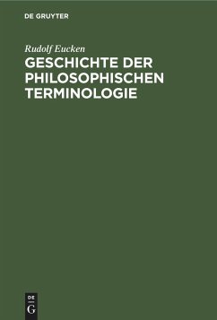 Geschichte der Philosophischen Terminologie - Eucken, Rudolf