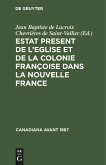 Estat Present de l¿Eglise et de la Colonie Françoise dans la Nouvelle France