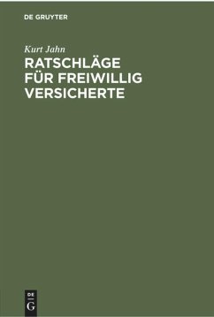 Ratschläge für freiwillig Versicherte - Jahn, Kurt