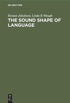 The Sound Shape of Language - Jakobson, Roman;Waugh, Linda R.